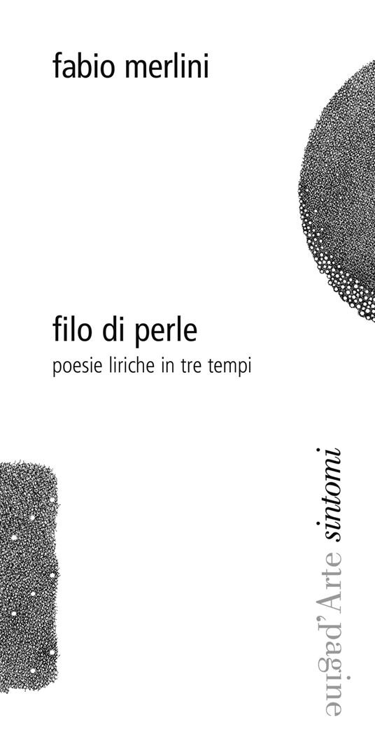 Filo di perle. Poesie liriche in tre tempi - Fabio Merlini - copertina