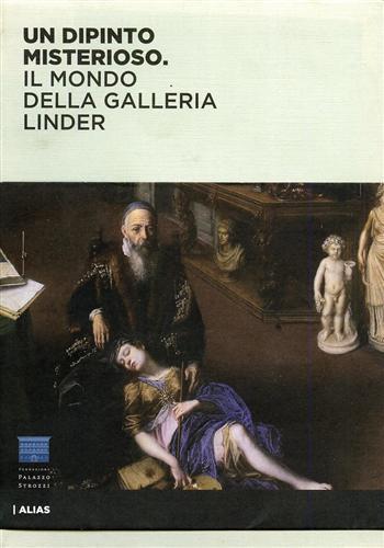 Un dipinto misterioso. Il mondo della Galleria Linder. Ediz. illustrata - James Bradburne,Michael J. Gorman - 3