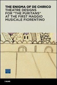 L' enigma di De Chirico. Bozzetti e figurini per «I puritani» del I Maggio musicale fiorentino. Ediz. inglese - copertina