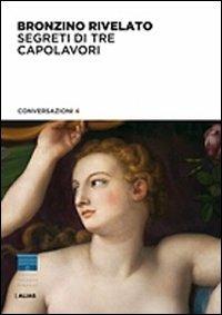 Bronzino rivelato. Segreti di tre capolavori - copertina
