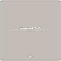 Lo spazio reinventato. Progetto di interni della sede della Società italiana di gerontologia e geriatria - copertina
