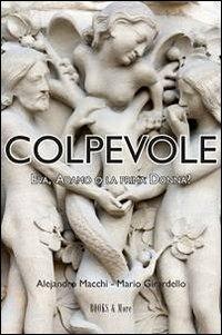 Colpevole. Eva, Adamo o la prima donna? - Alejandro Macchi,Mario Girardello - copertina