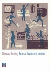Fino a diventare uomini - Thomas Brussig - copertina