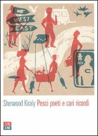 Pesci poeti e cari ricordi - Sherwood Kiraly - copertina
