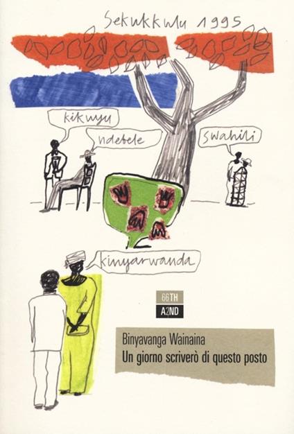 Un giorno scriverò di questo posto - Binyavanga Wainaina - copertina