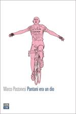 Pantani era un dio