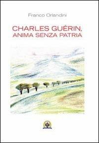 Charles Guérin, anima senza patria. Ediz. multilingue - Franco Orlandini - copertina