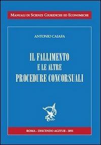 Il fallimento e le sue procedure concorsuali - Antonio Caiaffa - copertina