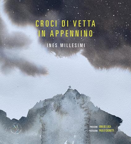 Croci di vetta in Appennino. Ediz. illustrata - Ines Millesimi - copertina