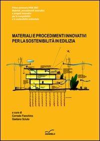 Materiali e procedimenti innovativi per la sostenibilità in edilizia - copertina