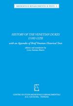 History of the Venetian Dukes (1102-1229). With an Appendix of brief venetian historical text. Ediz. latina e inglese