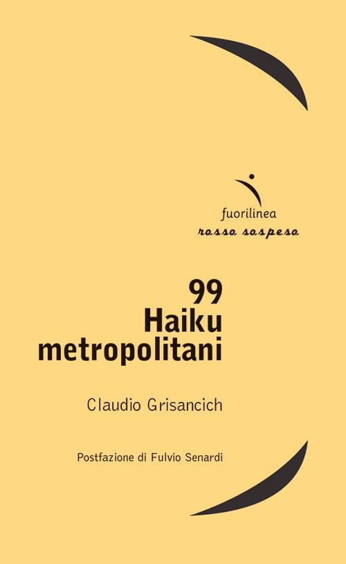 99 haiku metropolitani - Claudio Grisancich - copertina