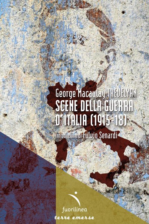 Scene dalla guerra d'Italia (1915-18) - George M. Trevelyan - copertina