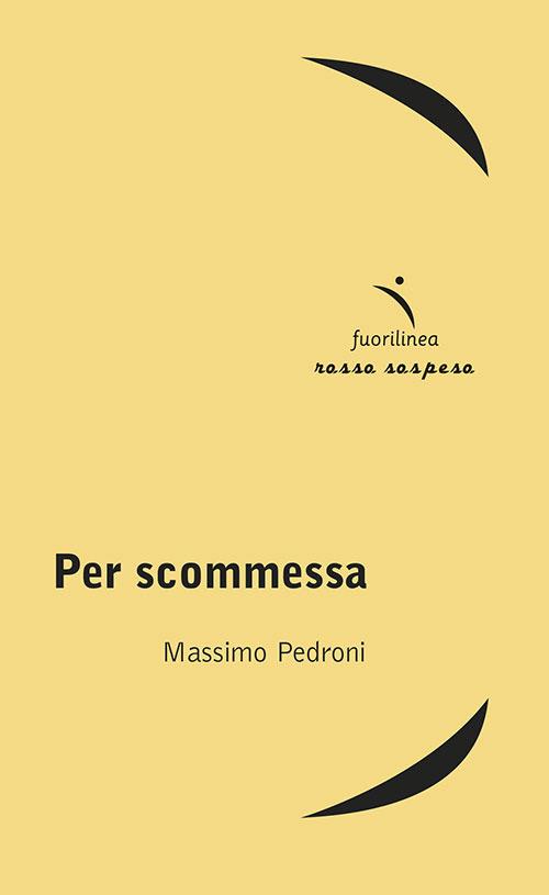 Per scommessa - Massimo Pedroni - copertina