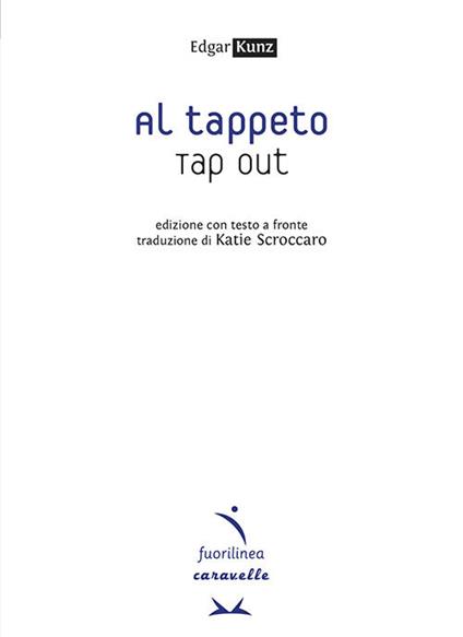 Al tappeto. Tap out. Testo inglese a fronte - Edgar Kunz - copertina