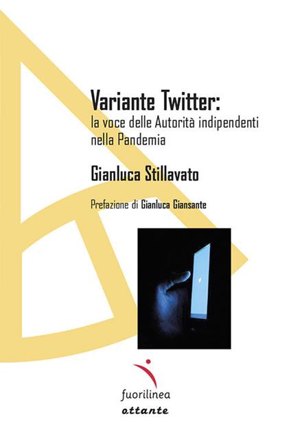 Variante Twitter: la voce delle autorità indipendenti nella pandemia - Gianluca Stillavato - copertina