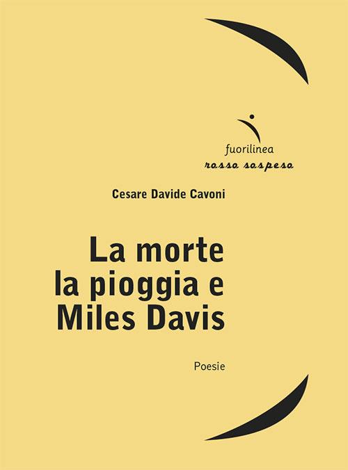 La morte la pioggia e Miles Davis - Cesare Cavoni - copertina