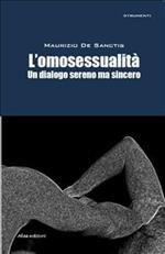 L' omosessualità. Un dialogo sereno ma sincero