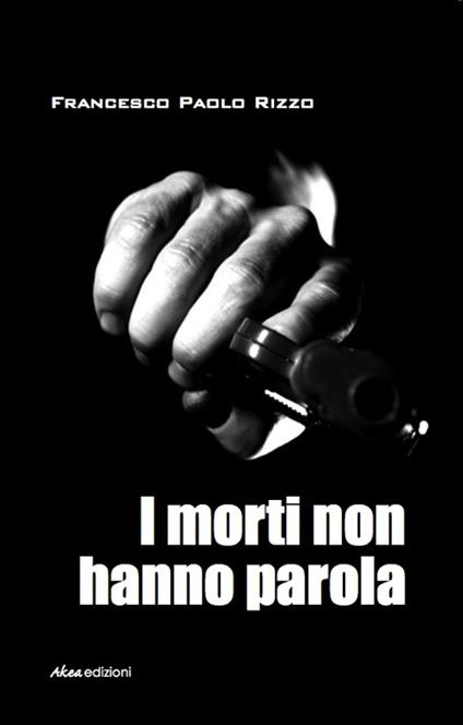 I morti non hanno parola - Francesco P. Rizzo - copertina