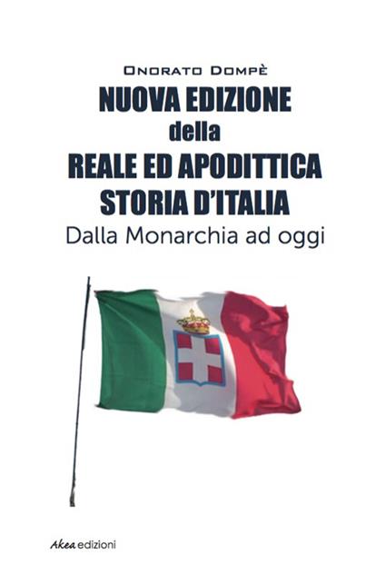 Reale e apodittica storia d'Italia - Onorato Dompè - copertina