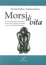 Morsi di vita. Un manuale di supporto per genitori, parenti e amici di persone che lottano contro i disturbi dell'alimentazione