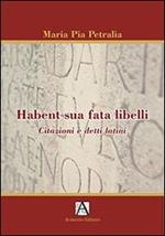 Habent sua fata libelli. Citazioni e detti latini
