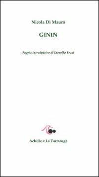 Ginin. Prosa teatrale in tre atti - Nicola Di Mauro - copertina