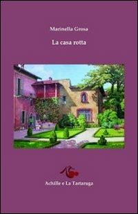 La casa rotta - Marinella Grosa - copertina