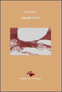 Ingorghi d'erba - Mara Fabbri - copertina