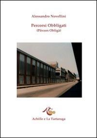 Percorsi obbligati (Përcors obligà). Cento strade di Torino in versi - Alessandro Novellini - copertina