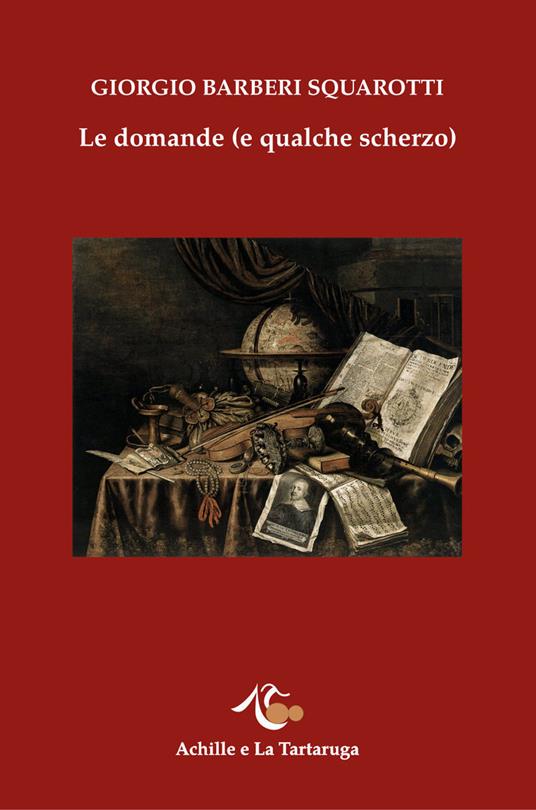 Le domande (e qualche scherzo) - Giorgio Bàrberi Squarotti - copertina