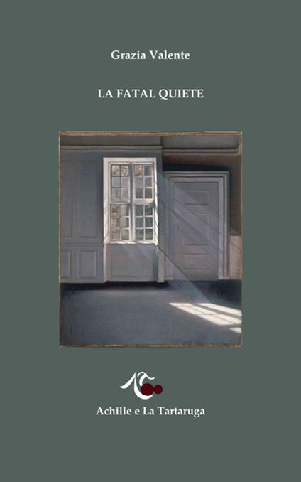 La fatal quiete - Grazia Valente - copertina