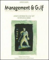 Management & golf. Affinità e differenze fra le due «arti» più praticate al mondo - Lorenzo Oggero - copertina