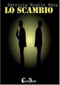 Lo scambio - Patrizia Riello Pera - ebook