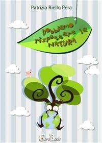 Dobbiamo rispettare la natura - Patrizia Riello Pera - ebook