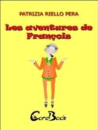 Les aventures de François - Patrizia Riello Pera - ebook