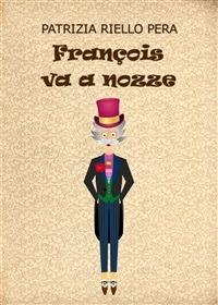 François va a nozze - Patrizia Riello Pera - ebook