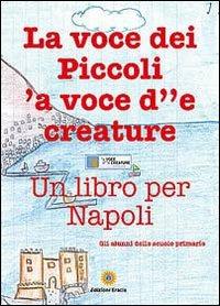 La voce dei piccoli, 'a voce d''e creature. Un libro per Napoli - copertina
