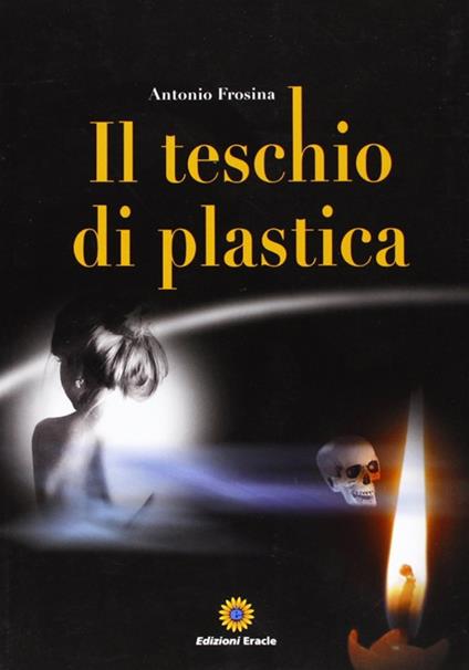 Il teschio di plastica - Antonio Frosina - copertina