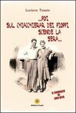 ... Poi sul chiacchierar dei pioppi scende la sera...