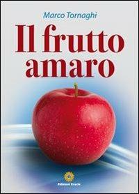 Il frutto amaro - Marco Tornaghi - copertina