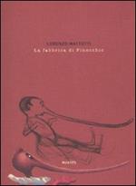 La fabbrica di Pinocchio. Ediz. illustrata