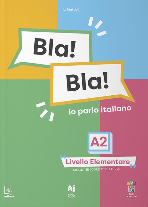 Bla! Bla! A2. Io parlo italiano. Livello elementare - Laura Mattioli - copertina