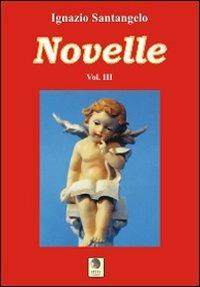 Novelle. Vol. 3 - Ignazio Santangelo - copertina