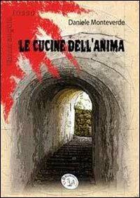 Le cucine dell'anima - Daniele Monteverde - copertina