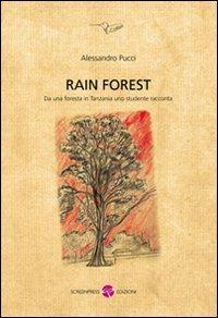 Rain forest. Da una foresta in Tanzania uno studente racconta - Alessandro Pucci - copertina