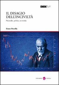 Il disagio dell'inciviltà. Psicanalisi, politica, economia - Ettore Perrella - copertina