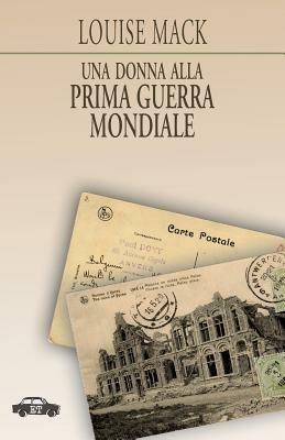 Una donna alla prima guerra mondiale - Louise Mack - copertina