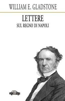 Lettere sul Regno di Napoli - William Gladstone - copertina