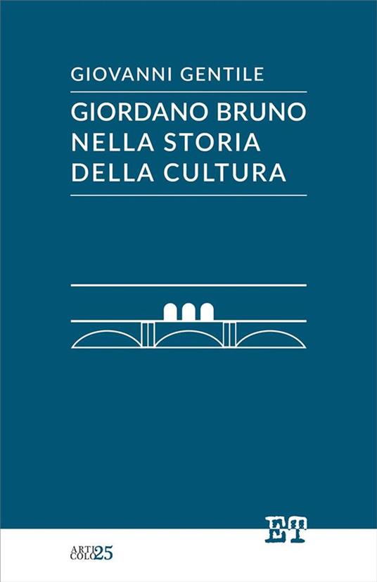 Giordano Bruno nella storia della cultura - Giovanni Gentile - ebook